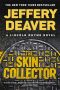 [Lincoln Rhyme 11] • The Skin Collector · A Lincoln Rhyme Novel